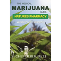 The Medical Marijuana Guide. Natures Pharmacy: Whole Plant Medicine - Paperback