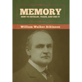 Memory: How to Develop, Train, and Use It - Hardcover
