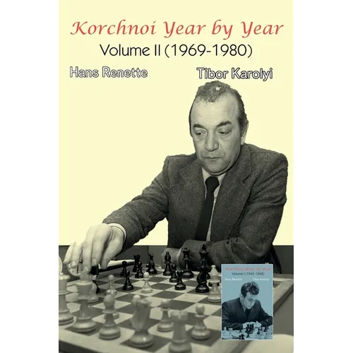 Korchnoi Year by Year: Volume II (1969-1980) - Paperback
