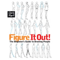 Figure It Out!: - The Easy Way to Draw Natural Looking Figures and Faces Step by Step - Paperback