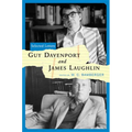 Guy Davenport and James Laughlin: Selected Letters - Hardcover