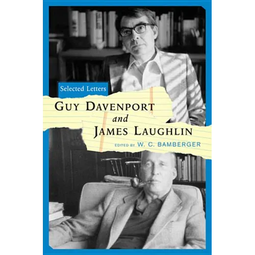 Guy Davenport and James Laughlin: Selected Letters - Hardcover