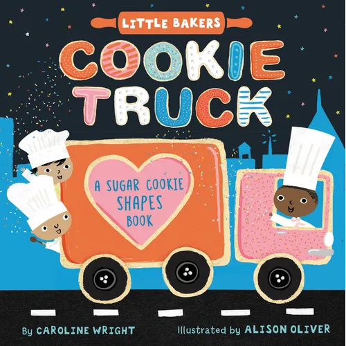 Cookie Truck: A Sugar Cookie Shapes Book - Board Book