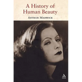 A History of Human Beauty - Paperback