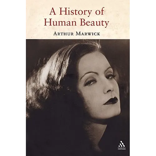 A History of Human Beauty - Paperback