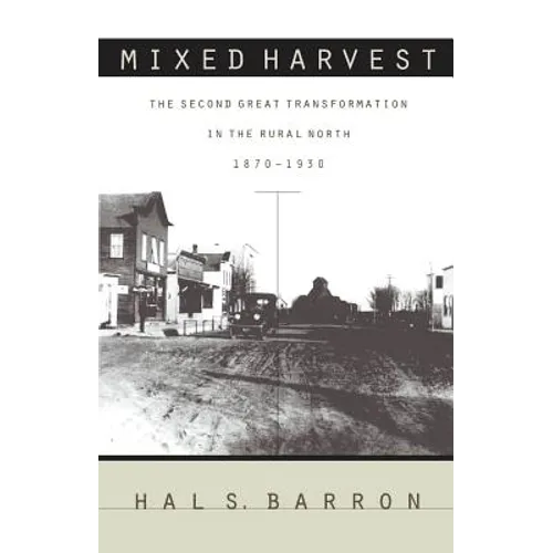 Mixed Harvest: The Second Great Transformation in the Rural North, 1870-1930