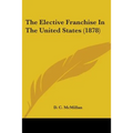 The Elective Franchise In The United States (1878)