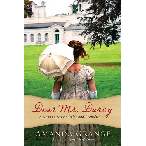 Dear Mr. Darcy: A Retelling of Pride and Prejudice - Paperback