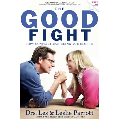 The Good Fight: How Conflict Can Bring You Closer - Paperback