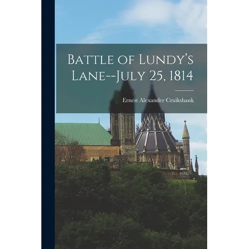 Battle of Lundy's Lane--July 25, 1814