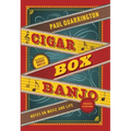 Cigar Box Banjo: Notes on Music and Life [With CD (Audio)] - Hardcover