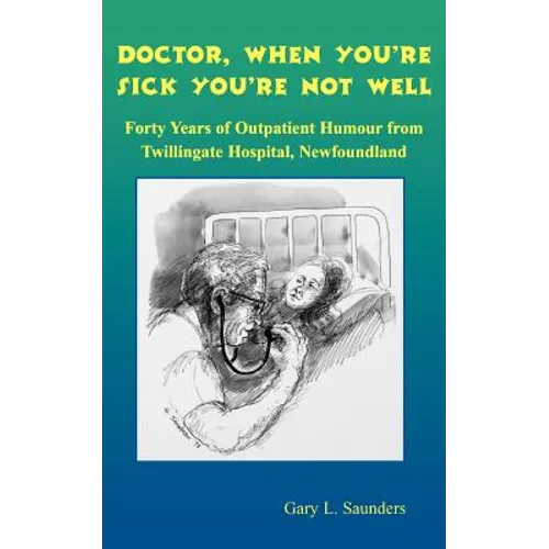 Doctor When Youre Sick Youre Not Well - Paperback