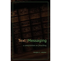 Text Messaging: A Conversation on Preaching - Paperback