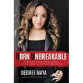 Born Unbreakable: 5 Steps to Overcoming Your Self-Limiting Beliefs - Paperback