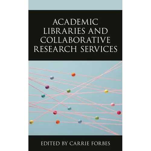 Academic Libraries and Collaborative Research Services - Paperback