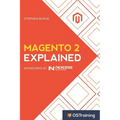 Magento 2 Explained: Your Step-By-Step Guide to Magento 2 - Paperback