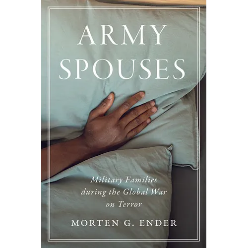 Army Spouses: Military Families During the Global War on Terror - Paperback