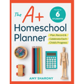 The A+ Homeschool Planner: Plan, Record, and Celebrate Each Child's Progress - Paperback