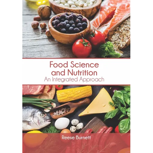 Food Science and Nutrition: An Integrated Approach - Hardcover