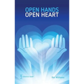 Open Hands Open Heart: Discovering God's Amazing Generosity - Paperback