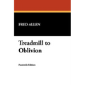 Treadmill to Oblivion - Hardcover