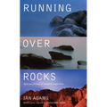 Running Over Rocks: Spiritual Practices to Transform Tough Times - Paperback