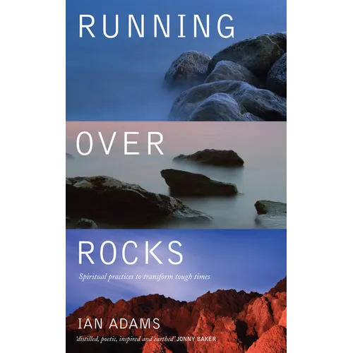 Running Over Rocks: Spiritual Practices to Transform Tough Times - Paperback