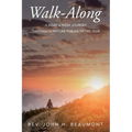 Walk-Along: A 5-Day a Week Journey through Scripture for an Entire Year - Paperback