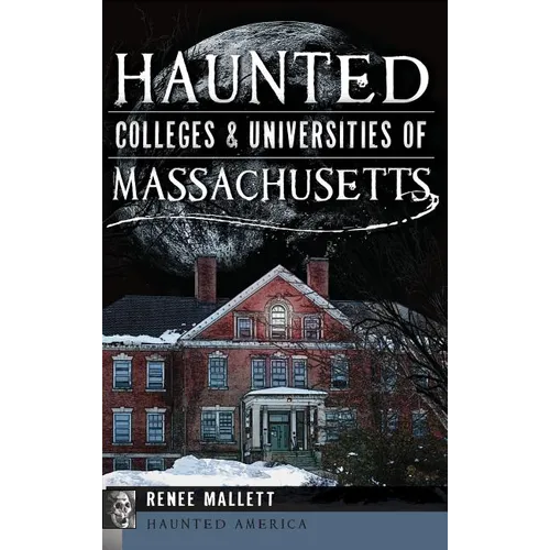 Haunted Colleges & Universities of Massachusetts