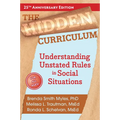 The Hidden Curriculum: Understanding Unstated Rules in Social Situations - Paperback