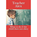 What to do if the child does not obey - Paperback