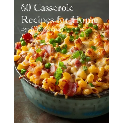 60 Casserole Recipes for Home - Paperback