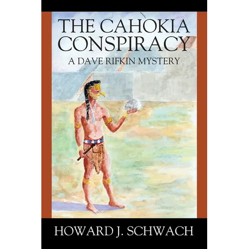 The Cahokia Conspiracy: A Dave Rifkin Mystery - Paperback