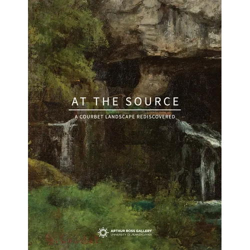 At the Source: A Courbet Landscape Rediscovered - Paperback
