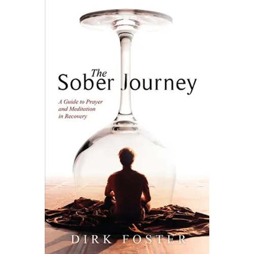The Sober Journey: A Guide to Prayer and Meditation in Recovery - Paperback