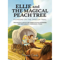Ellie and the Magical Peach Tree - Pioneers on the Oregon Trail: The magical adventure series of Ellie Wishmere and her barking companion, O'Neal