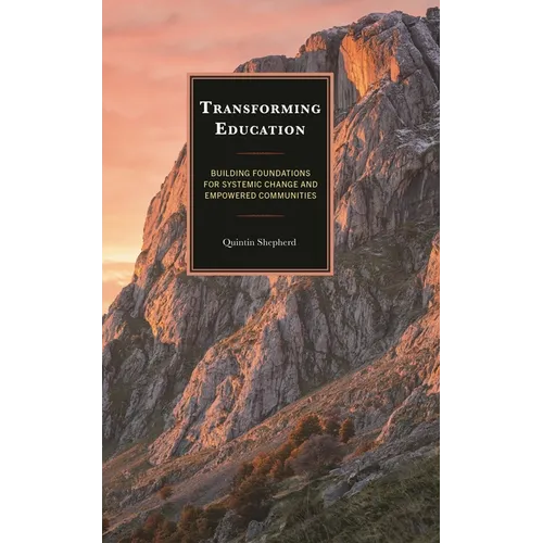 Transforming Education: Building Foundations for Systemic Change and Empowered Communities - Paperback
