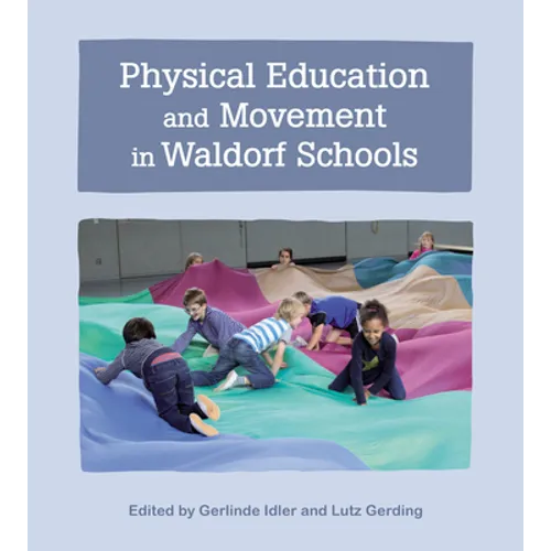 Physical Education and Movement in Waldorf Schools - Paperback