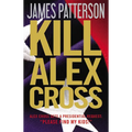 Kill Alex Cross - Hardcover