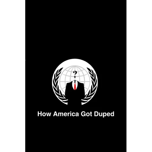 How America Got Duped