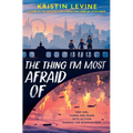 The Thing I'm Most Afraid of - Hardcover