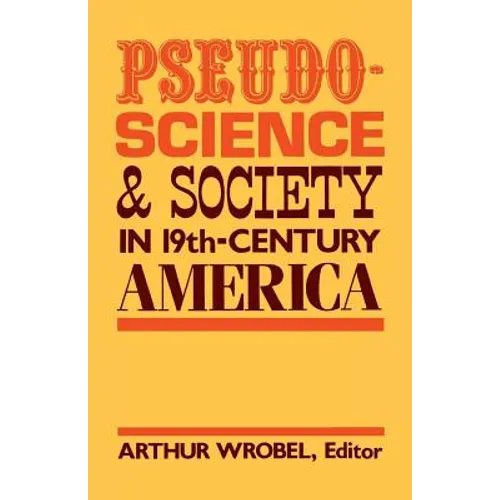 Pseudo-Science and Society in 19th-Century America