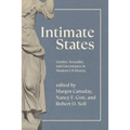 Intimate States: Gender, Sexuality, and Governance in Modern US History - Hardcover