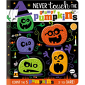 Never Touch the Grumpy Pumpkins - Board Book