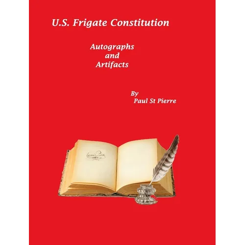 US Frigate Constitution: Autographs and Artifacts