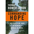 Commanding Hope: The Power We Have to Renew a World in Peril - Paperback