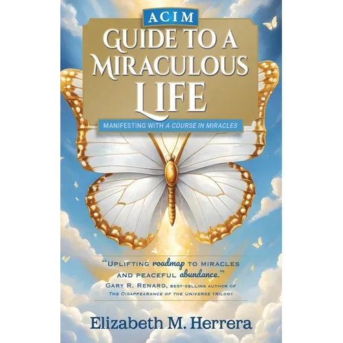 ACIM Guide to a Miraculous Life - Paperback