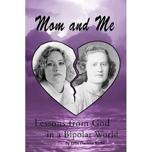 Mom and Me: Lessons from God in a Bipolar World - Paperback