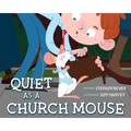 Quiet as a Church Mouse - Hardcover