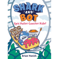 Shark and Bot #4: Epic Roller Coaster Ride!: (A Graphic Novel) - Hardcover